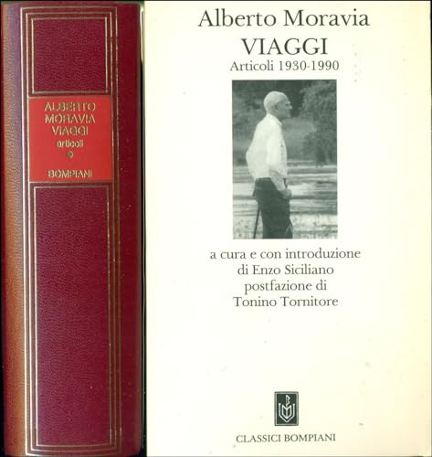 Viaggi: Articoli 1930-1990 (Classici Bompiani) (Italian Edition) (9788845223051) by Moravia, Alberto