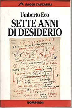 Sette Anni Di Desiderio (Fiction, Poetry and Drama) (9788845225352) by Eco