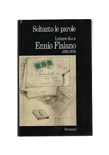 Soltanto le parole: Lettere di e a Ennio Flaiano (1933-1972) (Italian Edition) (9788845226717) by Flaiano, Ennio