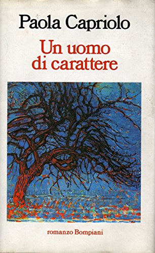 Un uomo di carattere (Romanzo Bompiani) (Italian Edition)