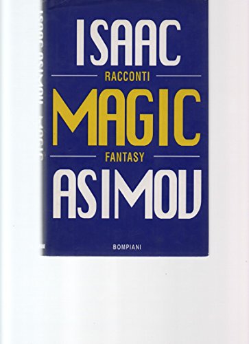 Stock image for Magic. Gli ultimi racconti di fantascienza Asimov, Isaa for sale by Luens di Marco Addonisio