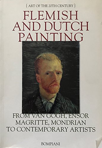 Imagen de archivo de Flemish and Dutch Painting from Van Gough, Ensor Magritte, Mondrian to Contemporary Artists a la venta por Wonder Book