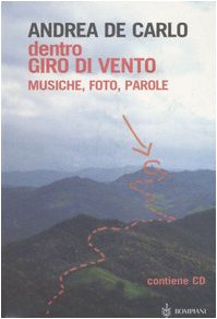 Stock image for Dentro Giro di vento. Musiche, foto, parole. Con CD Audio De Carlo, Andrea for sale by Librisline