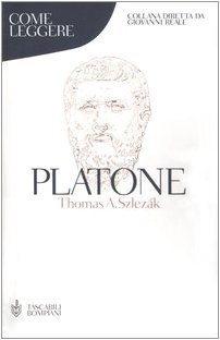 Come leggere Platone (9788845233319) by Thomas Alexander SzlezÃ¡k