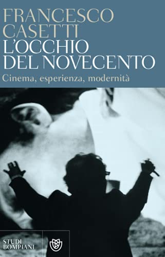 Beispielbild fr L'occhio del Novecento. Cinema, esperienza, modernit zum Verkauf von medimops