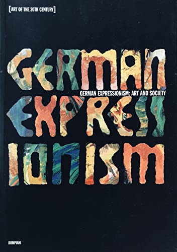 German Expressionism: Art and Society. - Art of the 20th Century.