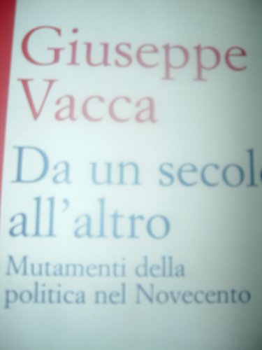 9788845235917: Da un secolo all'altro. Morte e trasfigurazione della politica