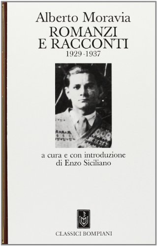 Romanzi E Racconti 1929-1937 (Classici Bompiani) (Italian Edition) (9788845238642) by Moravia, Alberto