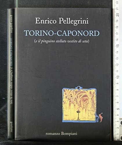 Imagen de archivo de Torino-Caponord E Il Pinguino Stellato Vestito Di Seta a la venta por Raritan River Books