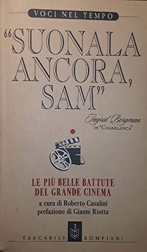 "Suonala Ancora, Sam". Le più Belle Battute del Grande Cinema.