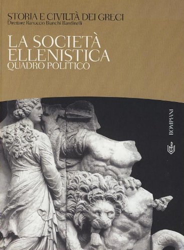 Storia e civiltÃ: dei greci vol. 7 - La societÃ  ellenistica. Quadro politico (9788845244278) by Bianchi Bandinelli Ranuccio