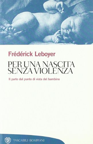 Per una nascita senza violenza - Leboyer, Frédérick