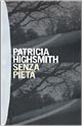 Senza pietà - Patricia Highsmith