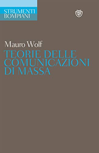 Stock image for Teorie delle comunicazioni di massa (Italian Edition) for sale by GF Books, Inc.