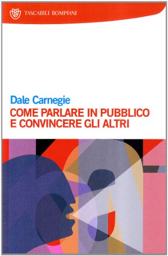 9788845249051: Come parlare in pubblico e convincere gli altri