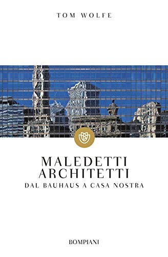 9788845249082: Maledetti architetti: Dal Bauhaus a casa nostra (Italian Edition)