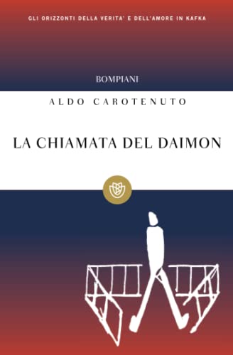 9788845249938: La chiamata del Daimon: Gli orizzonti della verit e dell'amore in Kafka (Tascabili Saggistica) (Italian Edition)