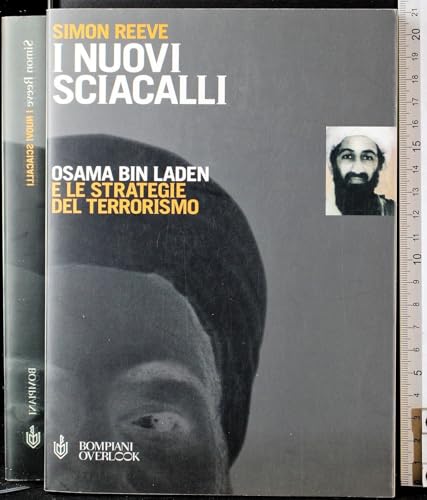 9788845251016: I nuovi sciacalli. Osama bin Laden e le strategie del terrorismo