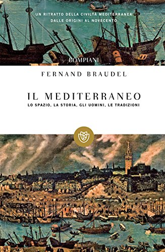 Beispielbild fr Il Mediterraneo: Lo spazio, la storia, gli uomini, le tradizioni (edicin italiana) zum Verkauf von Libros Angulo