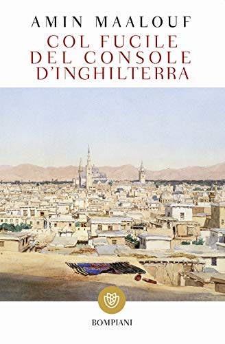 Col fucile del console d'Inghilterra (9788845251191) by Maalouf, Amin