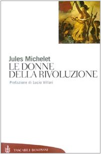 Le donne della rivoluzione (9788845254239) by Michelet, Jules