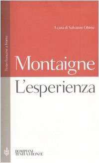 L'esperienza. Testo francese a fronte (9788845255939) by Montaigne, Michel De