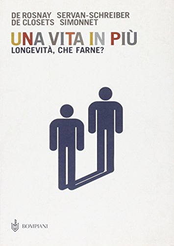 Stock image for Una vita in pi. Longevit, che farne? for sale by Librerie Dedalus e Minotauro