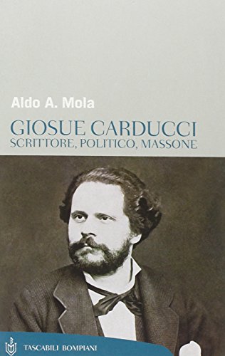 9788845257476: Giosu Carducci. Scrittore, politico, massone