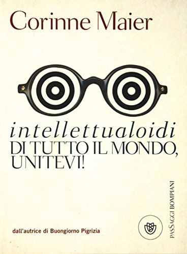 Stock image for Intellettualoidi di tutto il mondo, unitevi! for sale by Librerie Dedalus e Minotauro