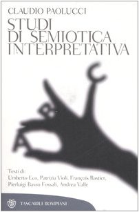 Studi di semiotica interpretativa. - Paolucci,Claudio (a cura di).