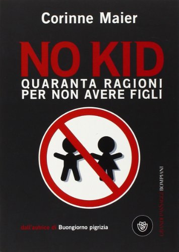 Imagen de archivo de No kid. Quaranta ragioni per non avere figli a la venta por medimops