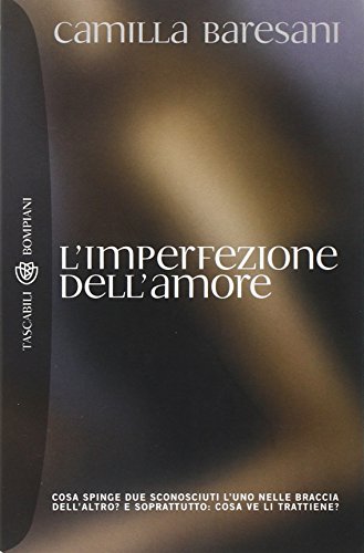 Beispielbild fr L`imperfezione dell`amore (Tascabili. Best Seller) zum Verkauf von Buchpark