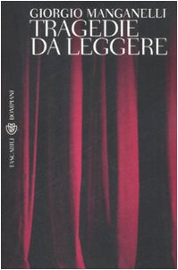 Tragedie da leggere (9788845260681) by Giorgio Manganelli