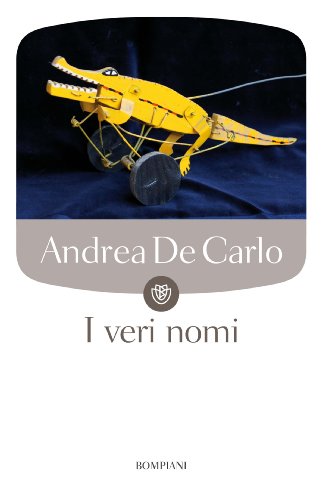 I veri nomi - De Carlo, Andrea