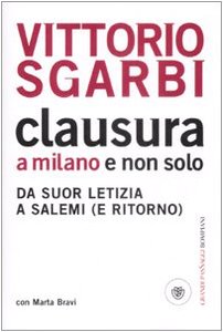 9788845261787: Clausura a Milano e non solo. Da suor Letizia a Salemi (e ritorno) (I grandi pasSaggi Bompiani)