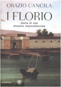 9788845261794: I Florio. Storia di una dinastia imprenditoriale siciliana