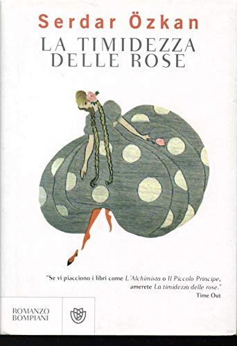 Beispielbild fr La timidezza delle rose (Narratori stranieri Bompiani) zum Verkauf von medimops