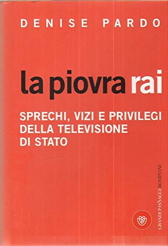 9788845262739: La piovra Rai. Sprechi, vizi e privilegi della televisione di Stato (I grandi pasSaggi Bompiani)