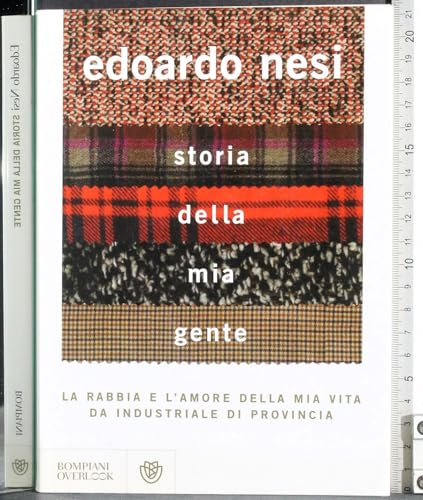 Beispielbild fr Storia della Mia Gente: La Rabbia e l'Amore della Mia Vita da Industriale di Provincia (Italian Edition) zum Verkauf von Books From California