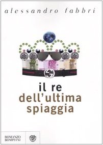 Stock image for Il re dell'ultima spiaggia for sale by libreriauniversitaria.it