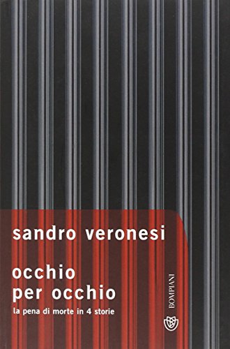 Occhio per occhio. La pena di morte in 4 storie - Veronesi, Sandro