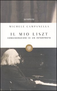 9788845267079: Il mio Liszt. Considerazioni di un interprete (I grandi tascabili)