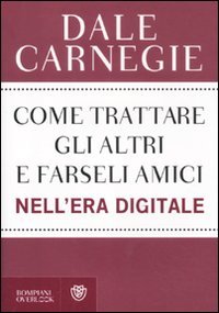 9788845269493: Come trattare gli altri e farseli amici nell'era digitale