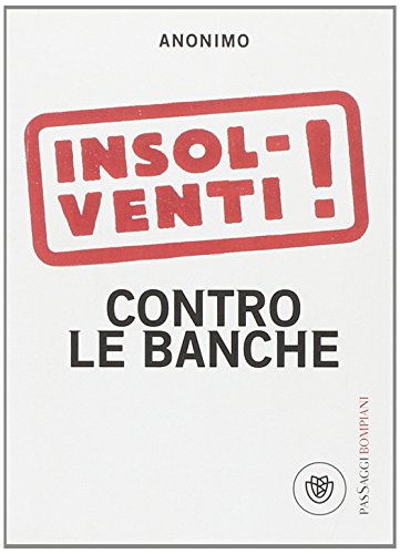 9788845270864: Insolventi! Contro le banche (PasSaggi)