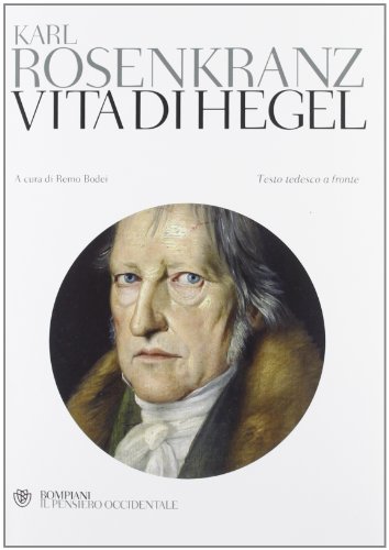 Vita di Hegel. Testo tedesco a fronte (9788845271038) by Rosenkranz, Karl