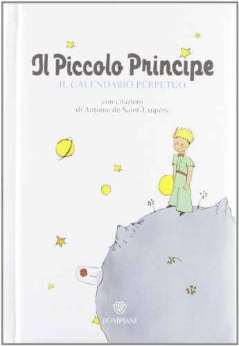 Il Piccolo Principe. Il calendario perpetuo (9788845271182) by Saint-ExupÃ©ry, Antoine