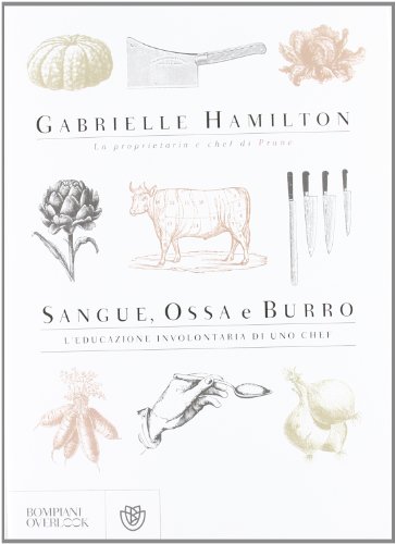 Imagen de archivo de Sangue, ossa e burro. L'educazione involontaria di uno chef Hamilton, Gabrielle and Vighi, L. a la venta por Librisline