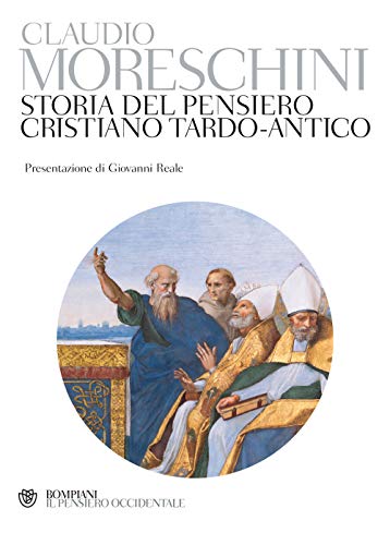 Storia del pensiero cristiano tardo-antico (9788845272363) by Moreschini, Claudio