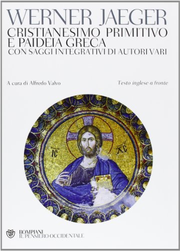 9788845272943: Cristianesimo primitivo e paideia greca. Con saggi integrativi di autori vari. Testo inglese a fronte