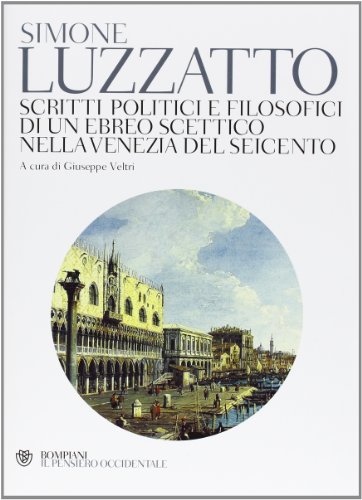 Imagen de archivo de Scritti politico-filosofici di un ebreo scettico nella Venezia del Seicento a la venta por libreriauniversitaria.it